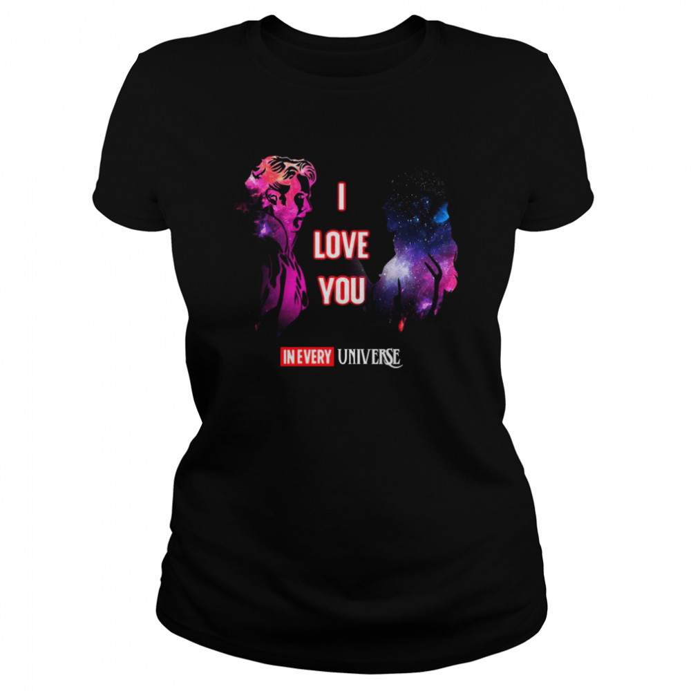 I Love You In Every Universe Dr Strange Quotes Movie Dr Strange Mcu Marvel Logo Shirt Classic Women'S T-Shirt