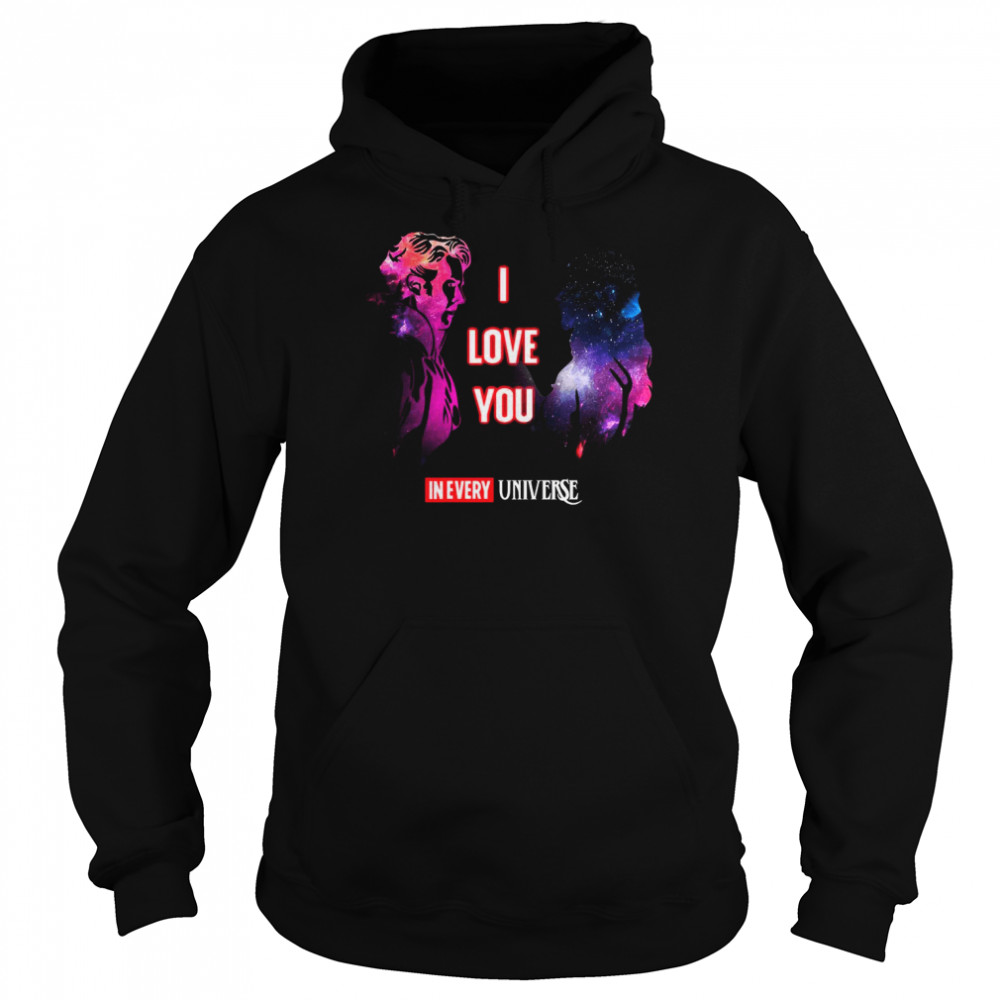 I Love You In Every Universe Dr Strange Quotes Movie Dr Strange Mcu Marvel Logo Shirt Unisex Hoodie