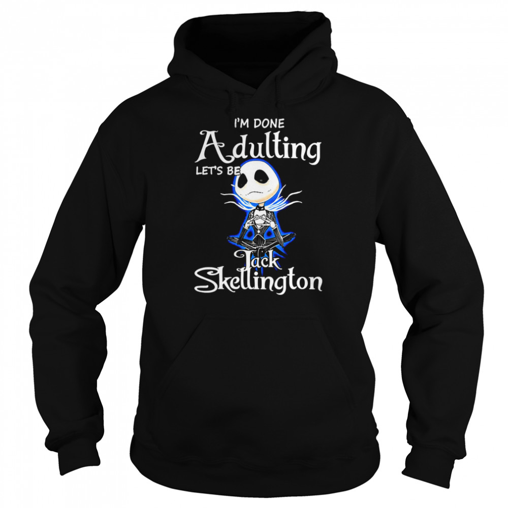 Jack Skellington I’m Done Adulting Halloween Shirt Unisex Hoodie
