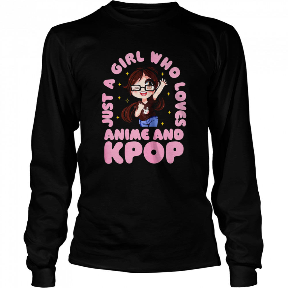Just A Girl Who Love Anime And Kpop Korean Kpop Harajuku Aesthetic Design Japanese Shirt Long Sleeved T-Shirt