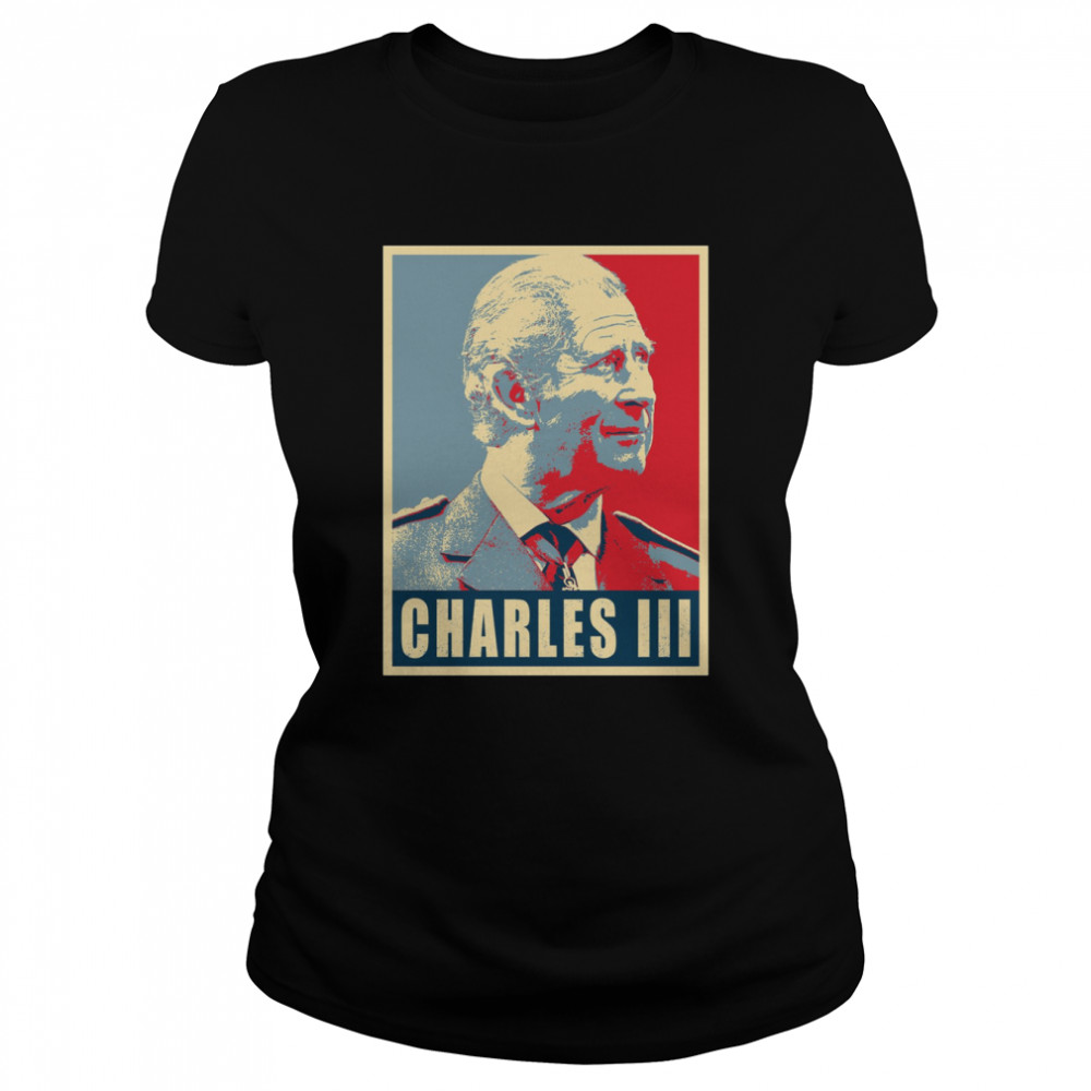 King Of Britain King Charles Iii T- Classic Women'S T-Shirt