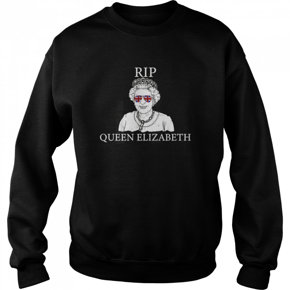 Rip Queen Elizabeth Ii Sunglasses British Crown Shirt Unisex Sweatshirt