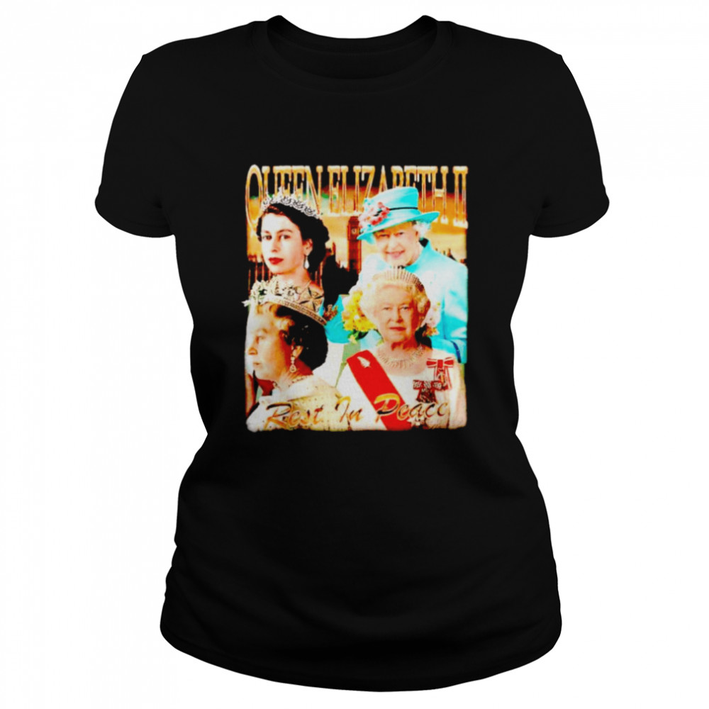 Rip Queen Elizabeth Rest In Peace Majesty The Queen Shirt Classic Womens T Shirt