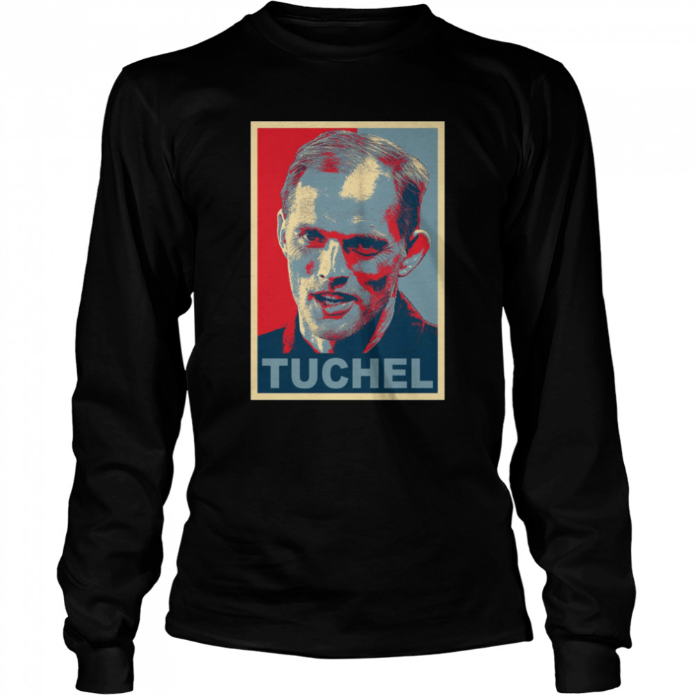 Thomas Tuchel Hope Shirt Long Sleeved T-Shirt