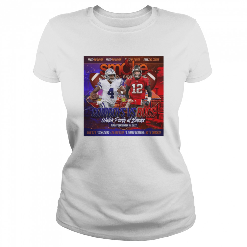 Dallas Cowboys Vs Tampa Bay Buccaneers Watch Party At Smoke 2022 Shirt Classic Womens T Shirt