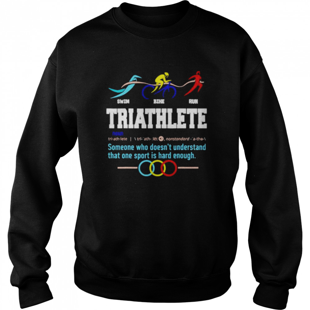 Humorous Triathlon Gift Sports Cycling Running Shirt Unisex Sweatshirt