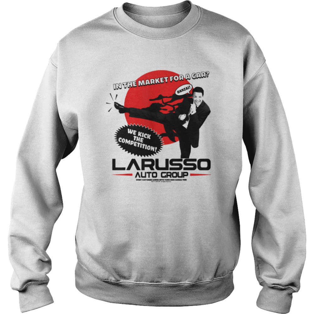 In The Market For A Car Cobra Kai La Russo Auto Group Shirt Unisex Sweatshirt