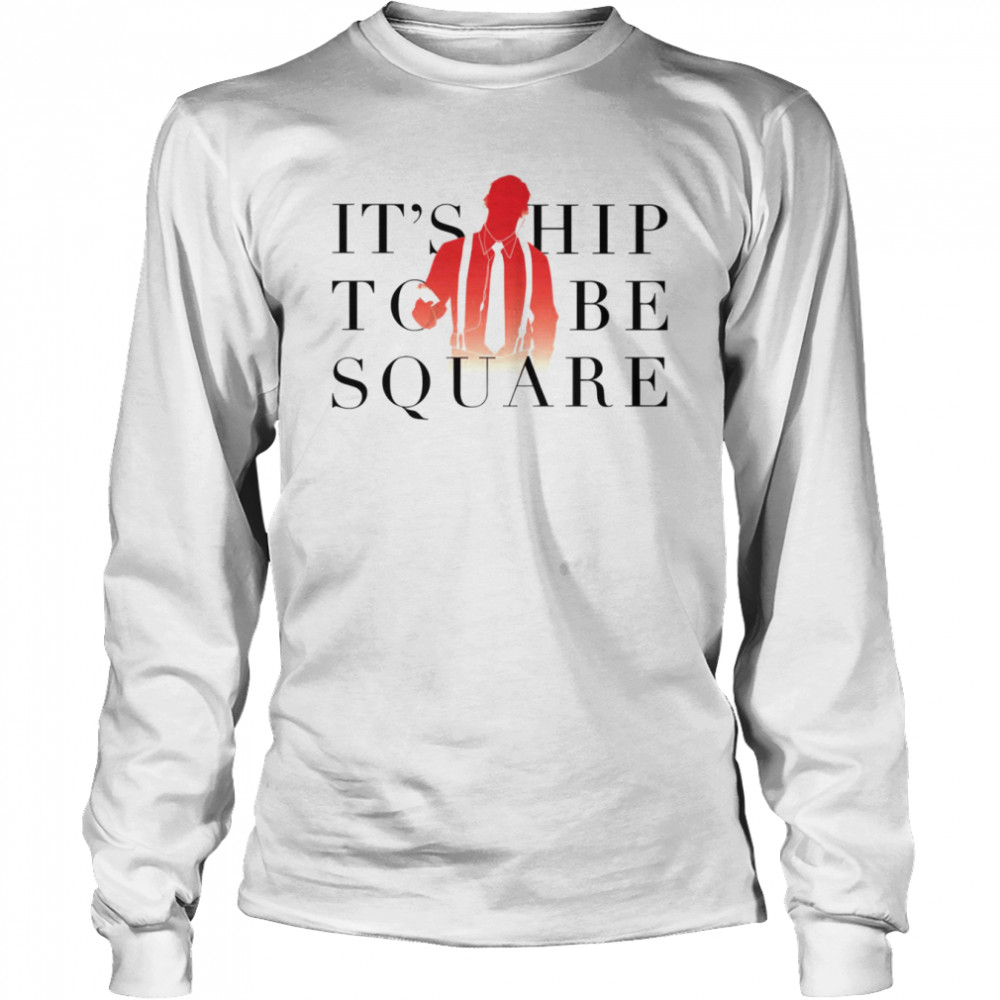 Its Hip To Be Square Song By Huey Lewis And The News Shirt Long Sleeved T Shirt