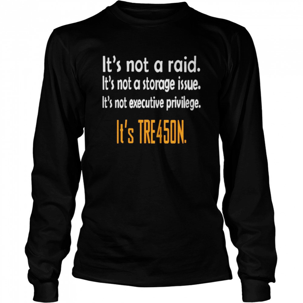It’s Not A Raid It’s Not A Storage Issue It’s Tre45On Shirt Long Sleeved T-Shirt