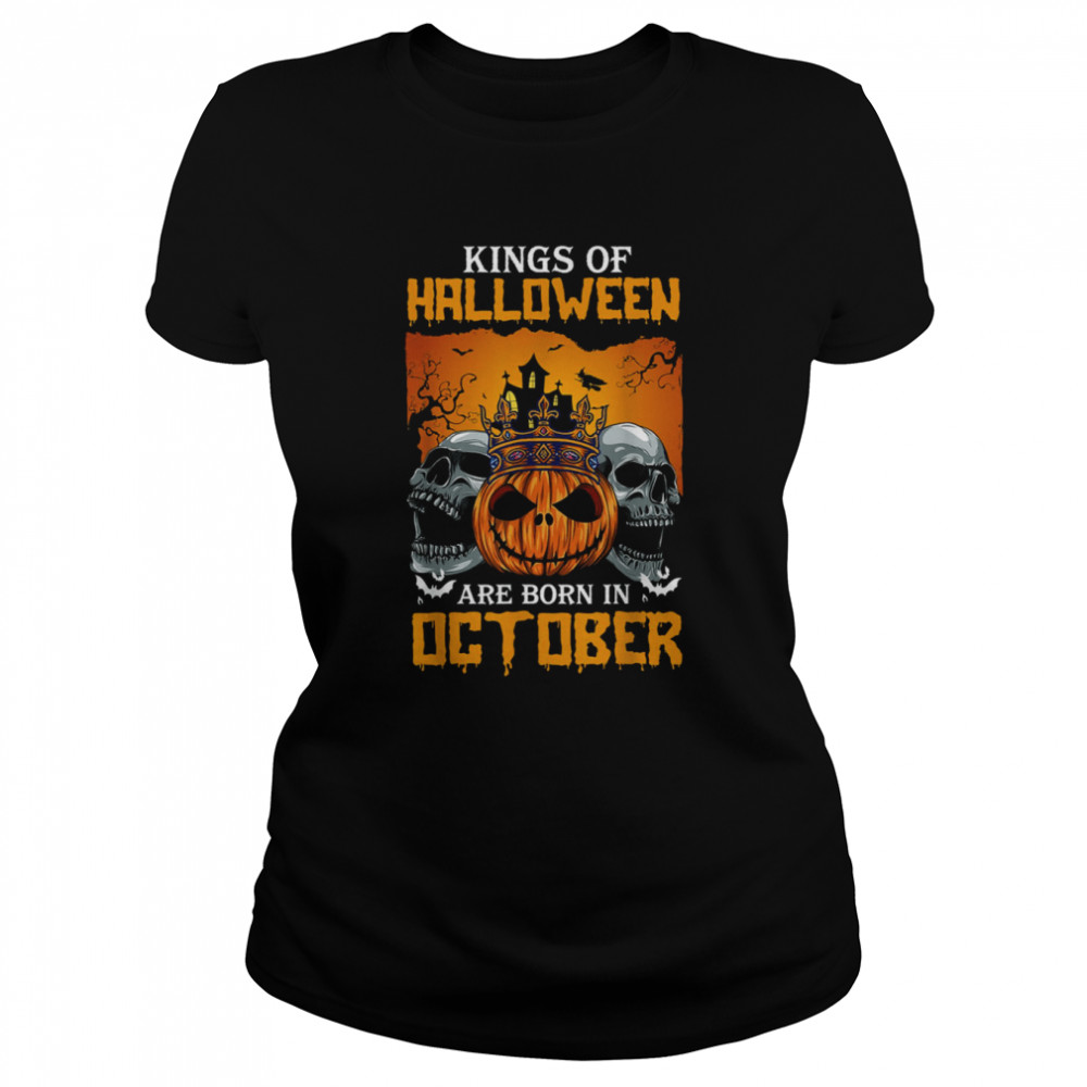 Kings Of Halloween Are Born In October Birthday Costume Shirt Classic Womens T Shirt