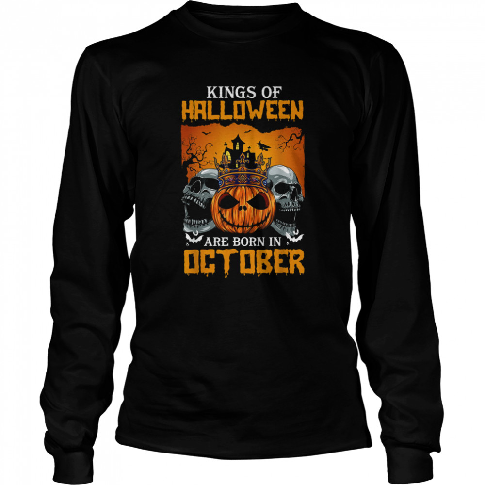Kings Of Halloween Are Born In October Birthday Costume Shirt Long Sleeved T-Shirt