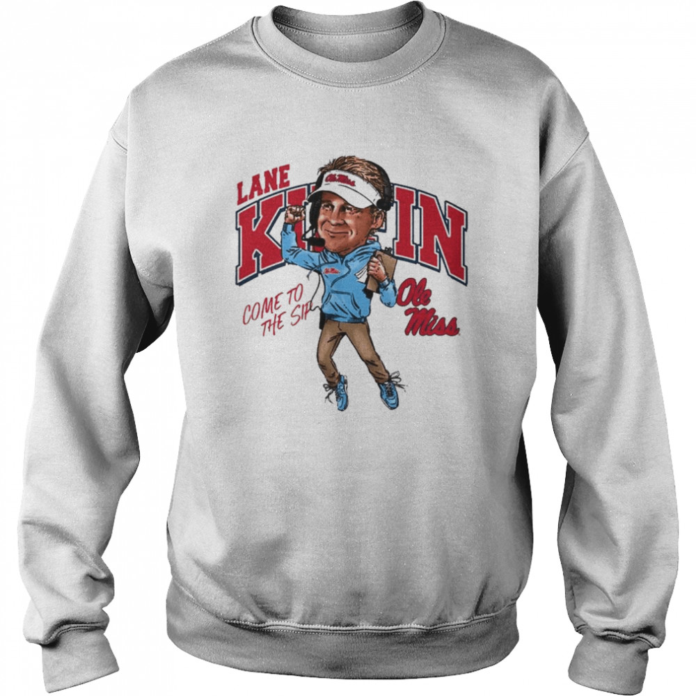 Lane Kiffin Come To The Sip Ole Miss Rebels Signature Unisex Sweatshirt