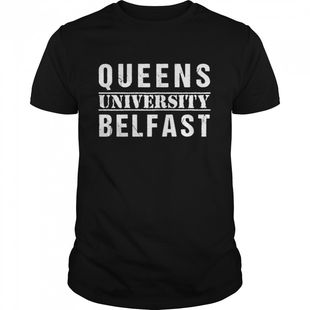 Queens University Belfast Words shirt
