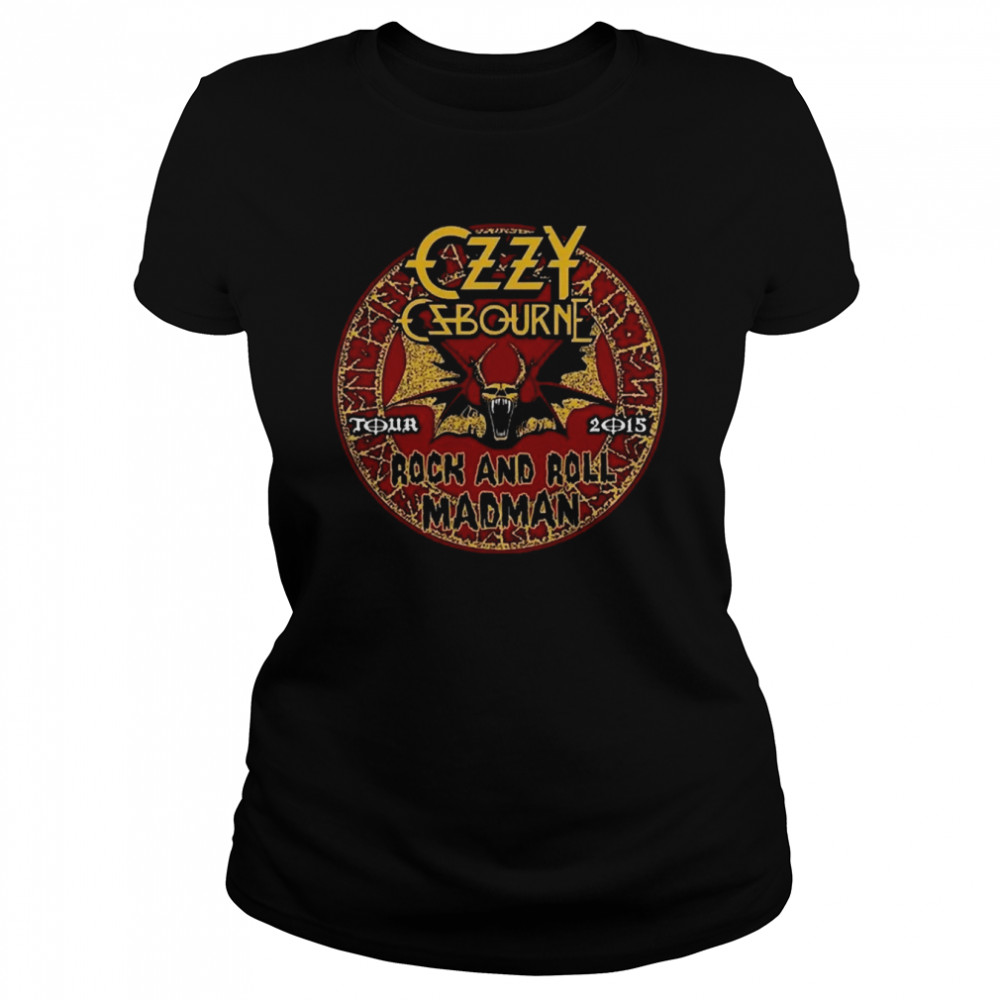 Rock And Roll Mad Man Ozzy Osbourne Tour 2015 Shirt Classic Women'S T-Shirt