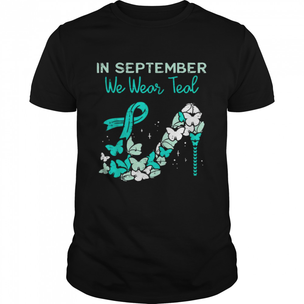September We Wear Teal Ribbon Shoe Ovarian Cancer Awareness T-Shirt