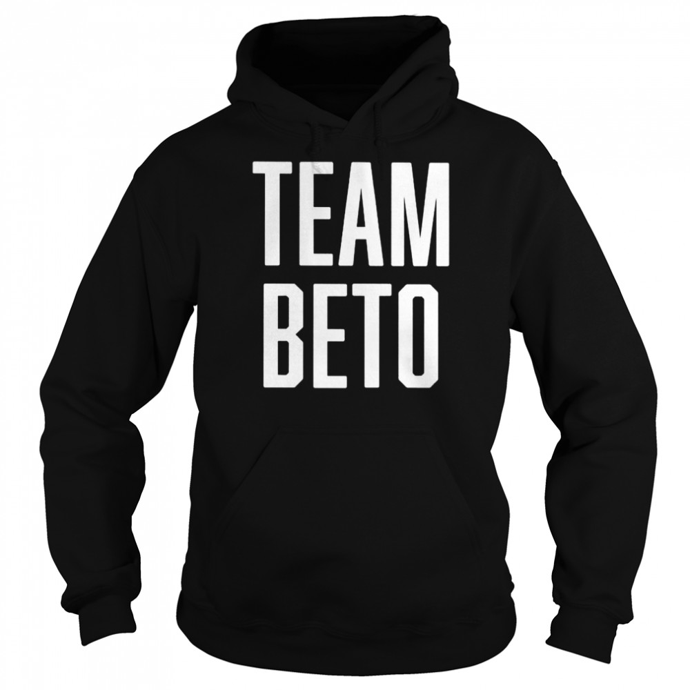 Team Beto Shirt Unisex Hoodie