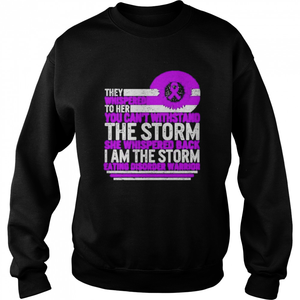 They Whispered To Her You Can’t Withstand The Storm Shirt Unisex Sweatshirt