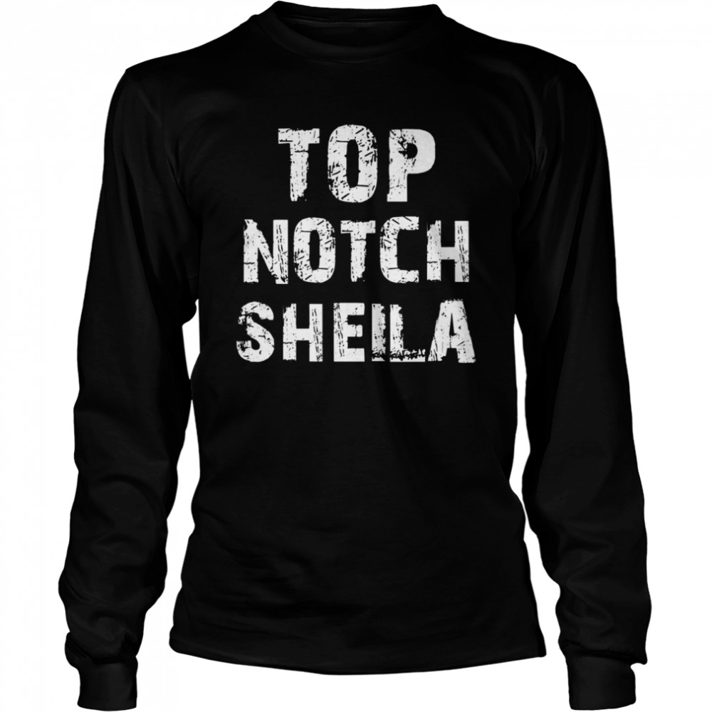 Top Notch Sheila Ozzy Saying Australia Shirt Long Sleeved T Shirt