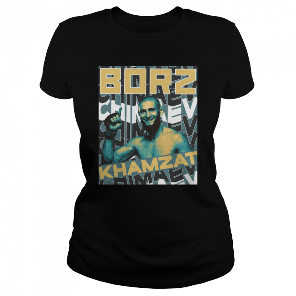 Ufc Gifts For Mma Fans Borz Khamzat Chimaev T- Classic Women'S T-Shirt