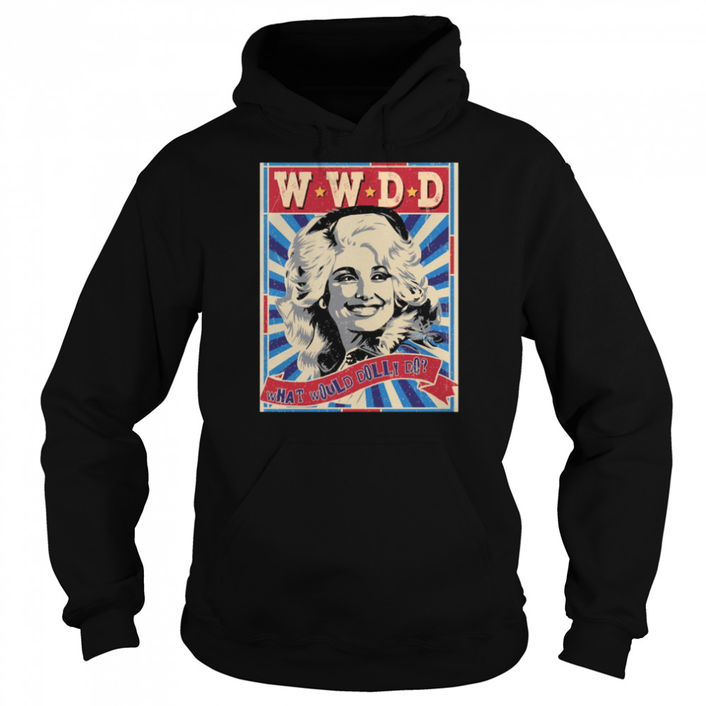 Wwdd What Would Dolly Do Dolly Parton Vintage Shirt Unisex Hoodie