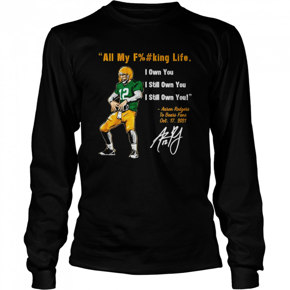 Aaron Rodgers I Still Own You Green Bay Packers T Long Sleeved T Shirt