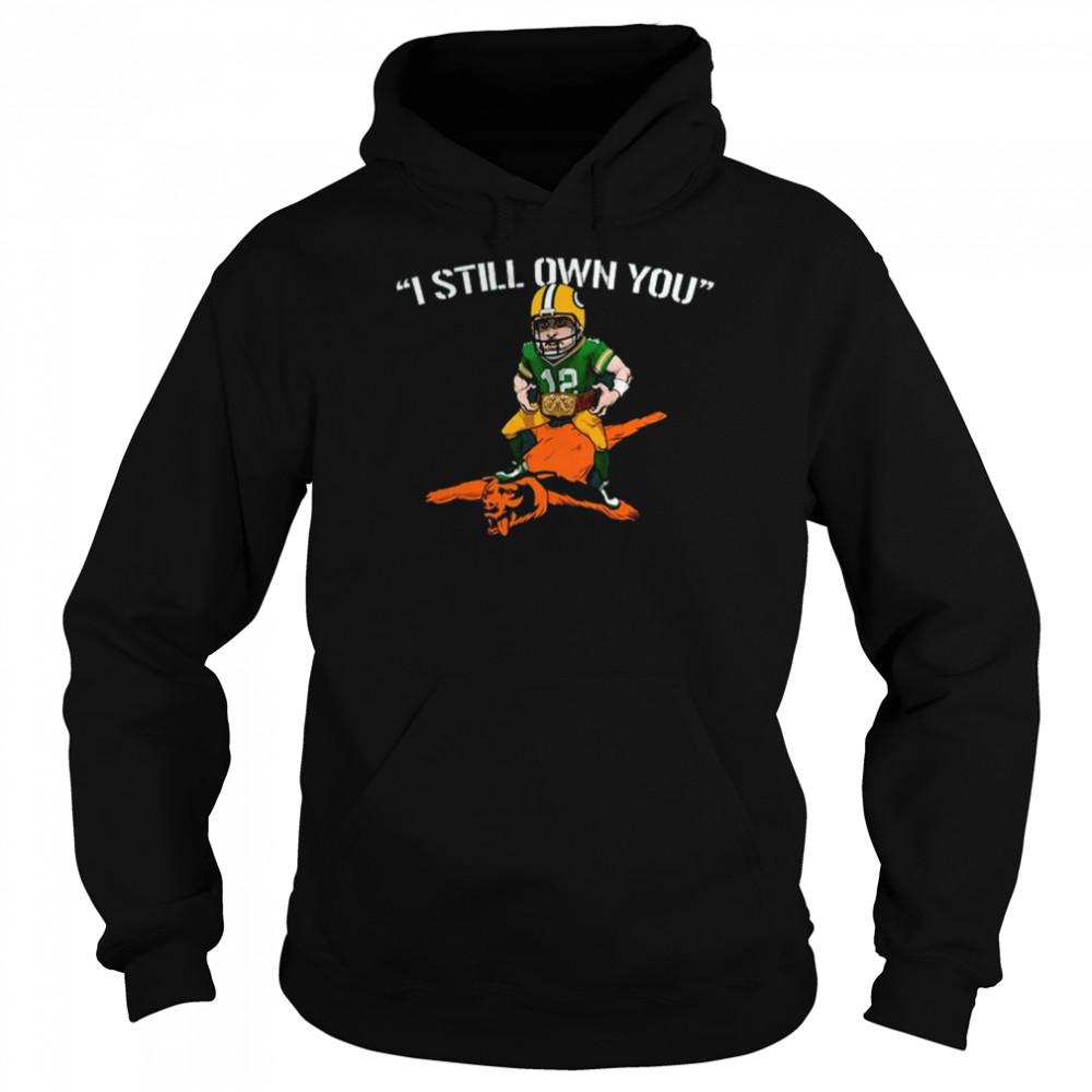 Aaron Rodgers I Still Own You Nfl Green Bay Packers T Unisex Hoodie