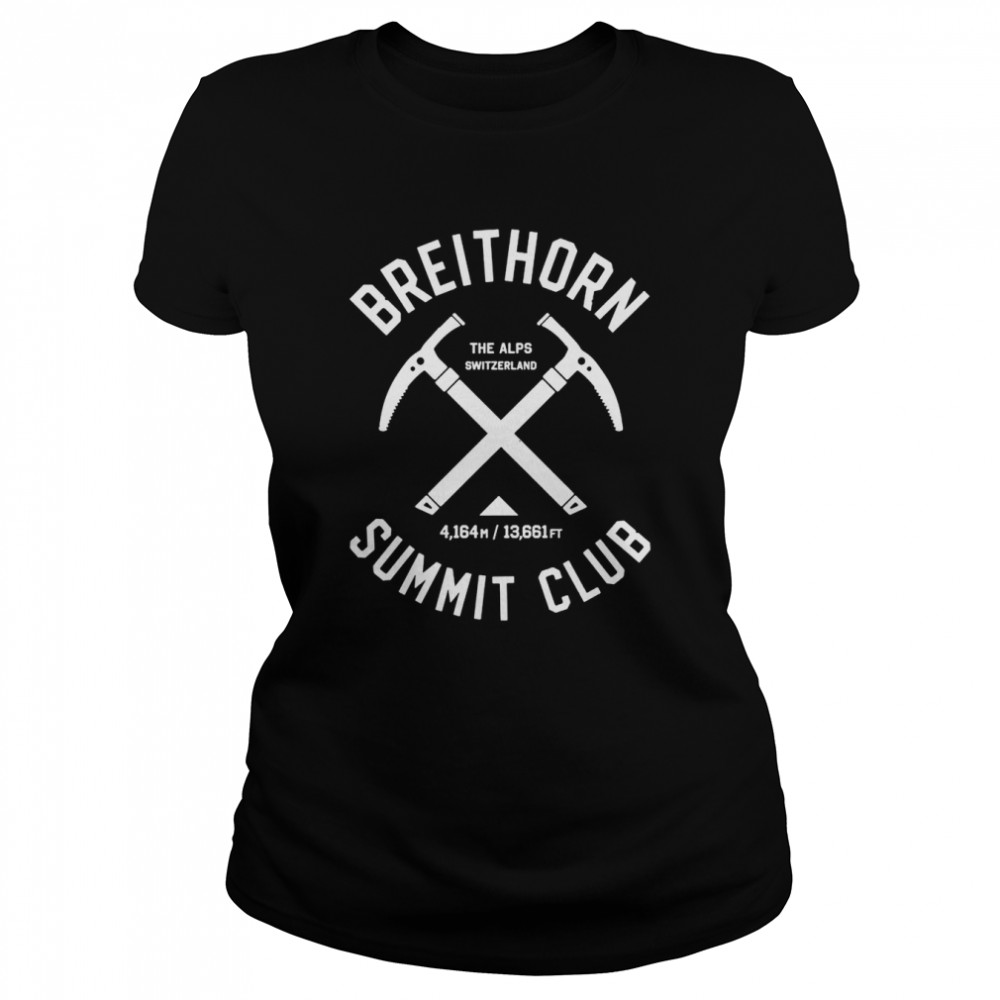 Breithorn Summit Club I Climbed Breithorn Switzerland Shirt Classic Women'S T-Shirt