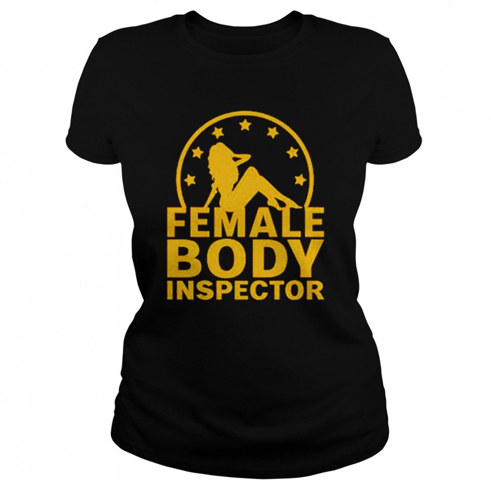 Fbi Female Body Inspector Unisex T-Shirt Classic Women'S T-Shirt