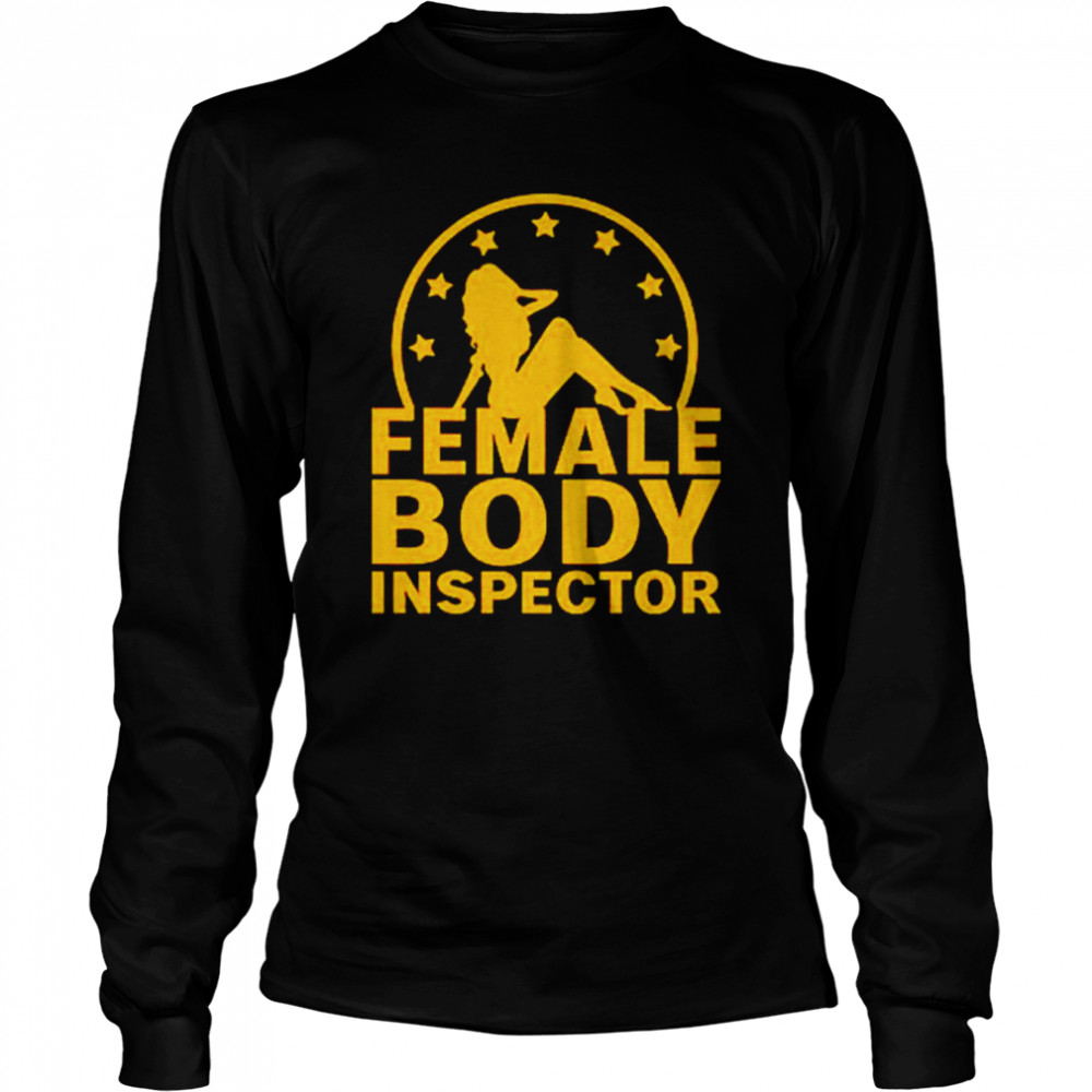 Fbi Female Body Inspector Unisex T-Shirt Long Sleeved T-Shirt