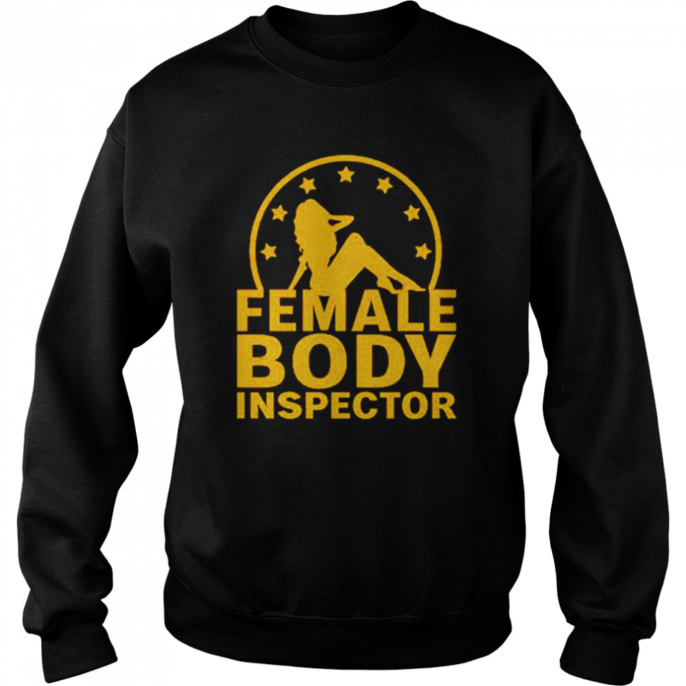Fbi Female Body Inspector Unisex T-Shirt Unisex Sweatshirt