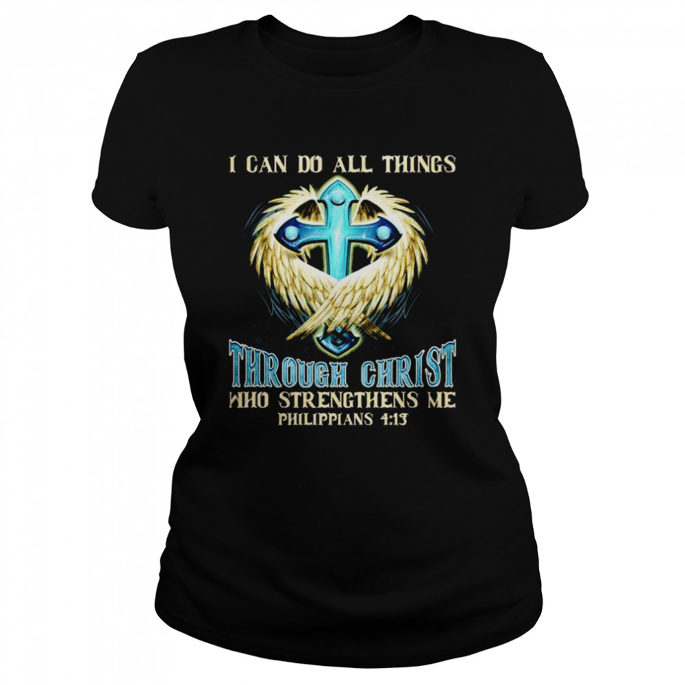 I Can Do All Things Through Christ Unisex T-Shirt Classic Women'S T-Shirt