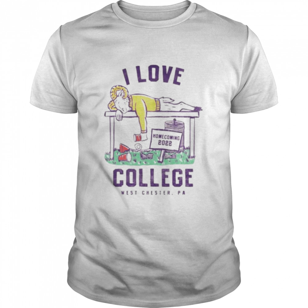 I love college West Chester PA homecoming 2022 shirt