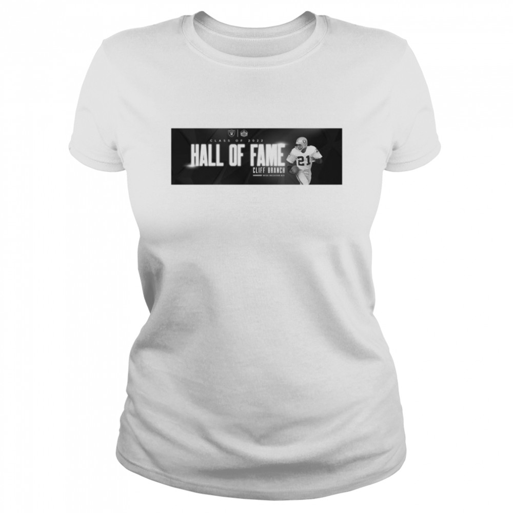 Las Vegas Raiders Class Of 2022 Hall Of Fame Cliff Branch Wide Receiver 21 Shirt Classic Women'S T-Shirt
