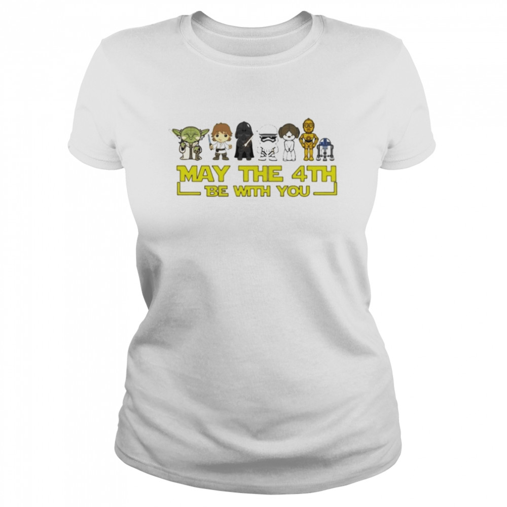 May The 4Th Be With You Star War Character Shirt Classic Women'S T-Shirt