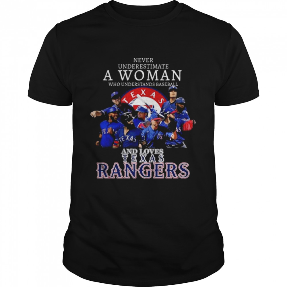 Never underestimate a woman who understands baseball and loves Texas rangers 2022 shirt