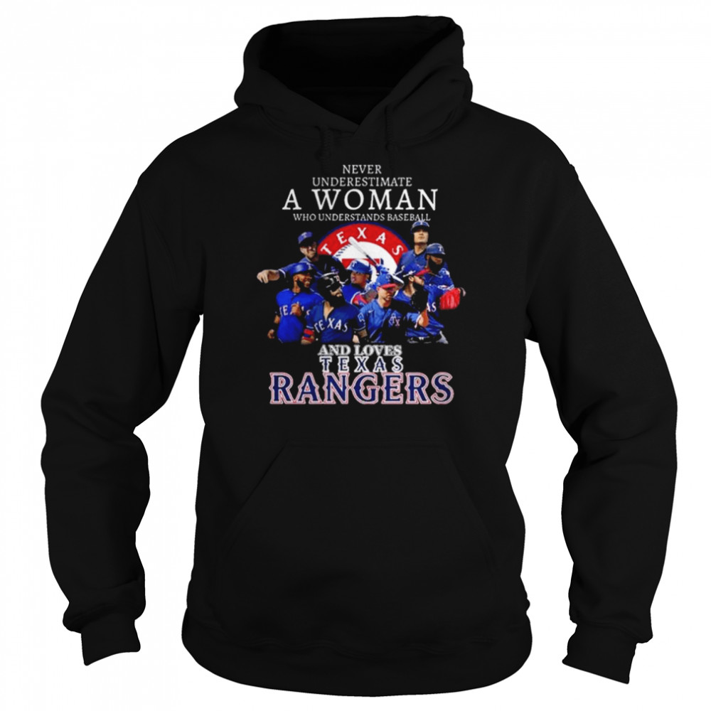 Never Underestimate A Woman Who Understands Baseball And Loves Texas Rangers 2022 Shirt Unisex Hoodie