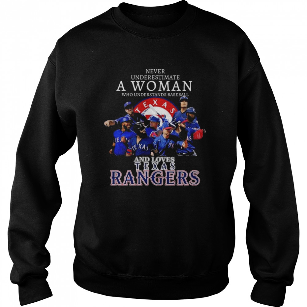 Never Underestimate A Woman Who Understands Baseball And Loves Texas Rangers 2022 Shirt Unisex Sweatshirt