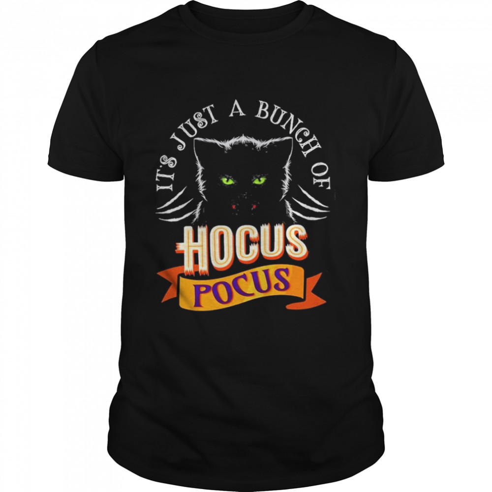 It’s Just A Bunch Of Hocus Pocus Cat Claws Costume Halloween T-Shirt