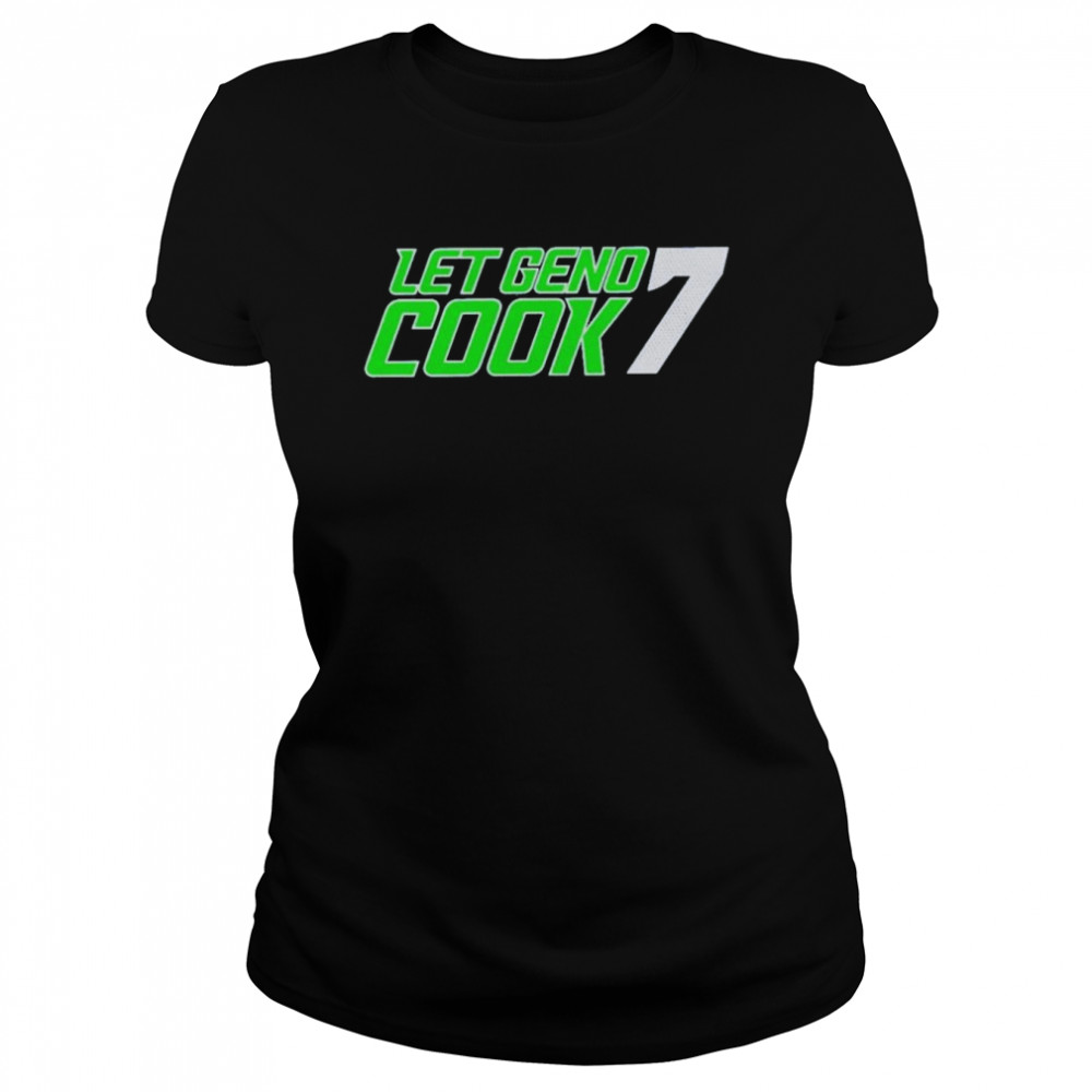 Let Geno Cook 7 Shirt Classic Womens T Shirt