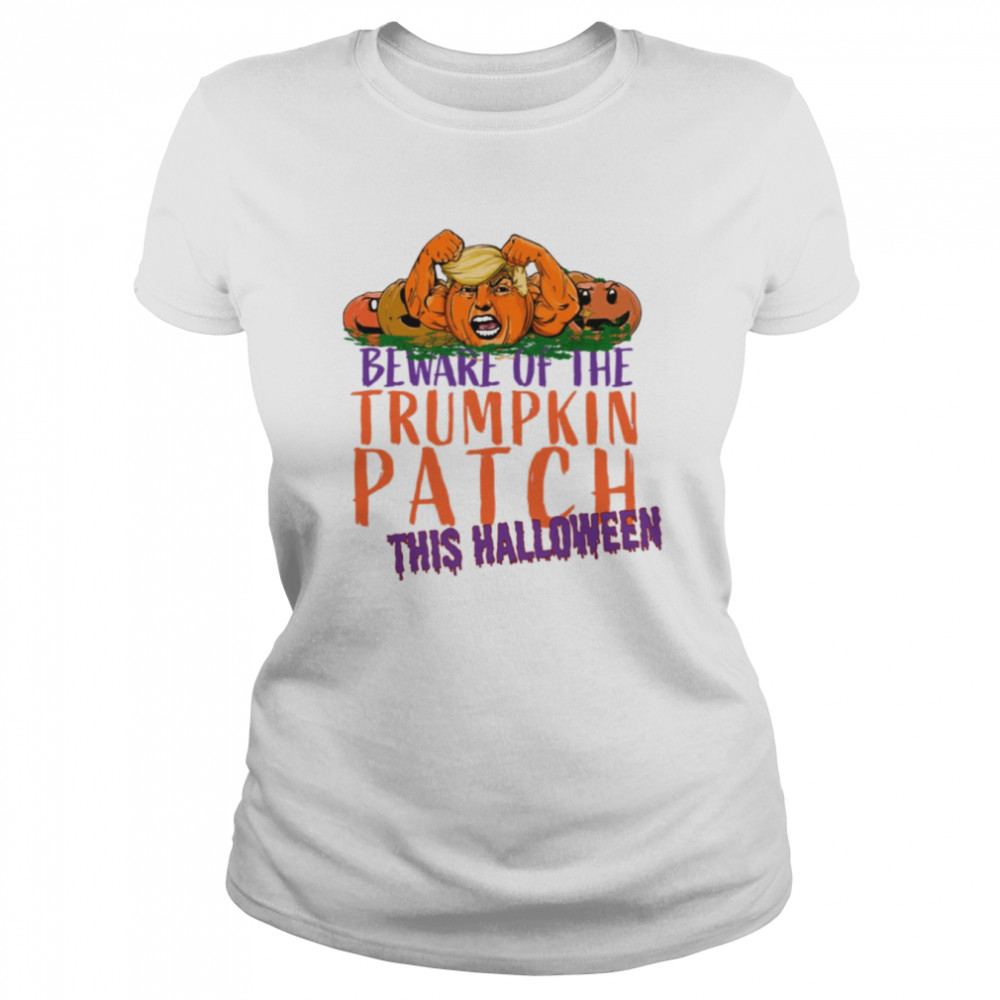 Beware Of The Trumpkin Patch This Halloween Shirt Classic Womens T Shirt