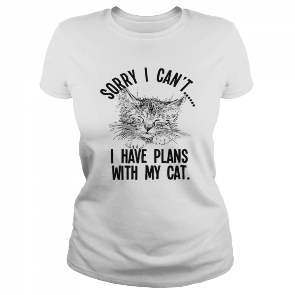 I Have Plans With My Cat Funny T- Classic Women'S T-Shirt