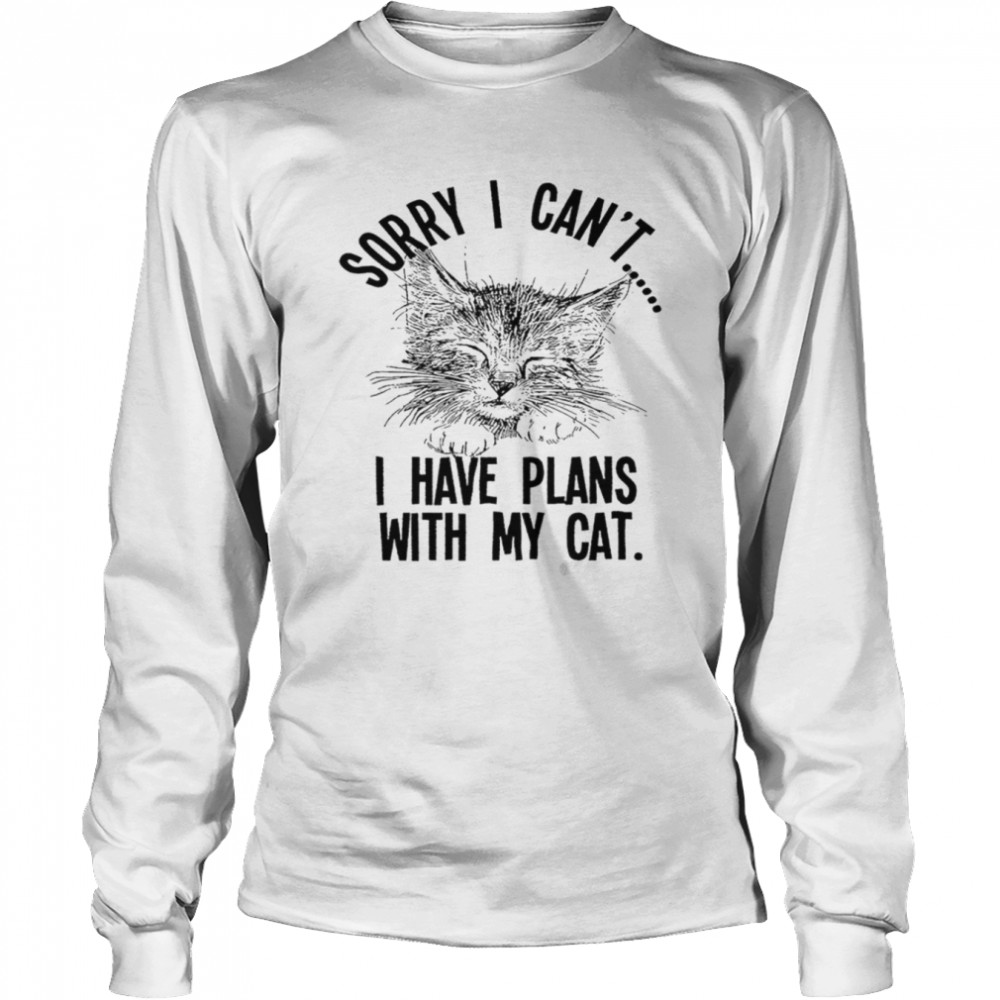 I Have Plans With My Cat Funny T Long Sleeved T Shirt