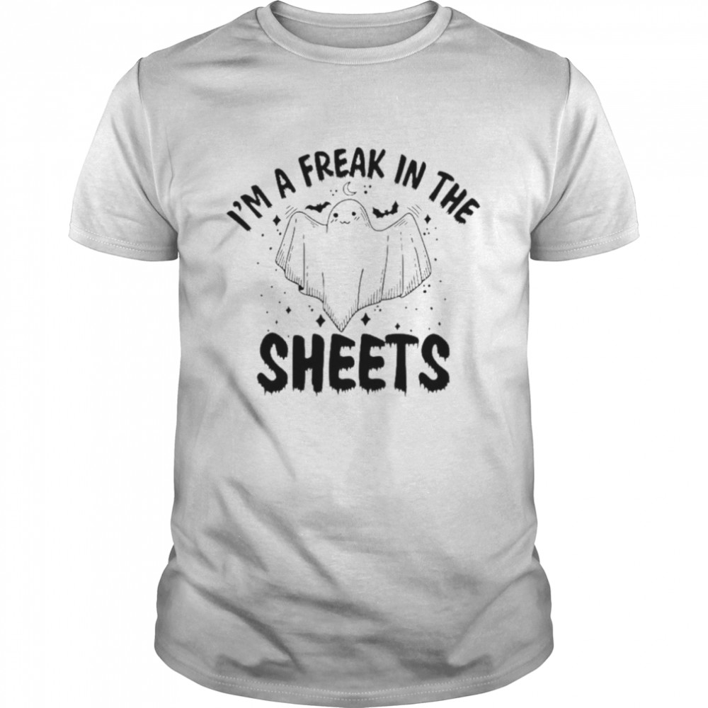 I’m a freak in the sheets Halloween Unisex T-shirt