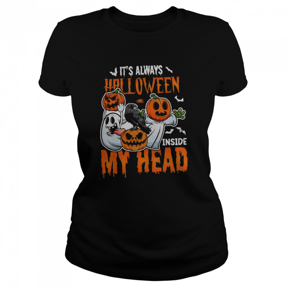 It’s Always Halloween Inside My Head Halloween Pumpkin T  Classic Women'S T-Shirt
