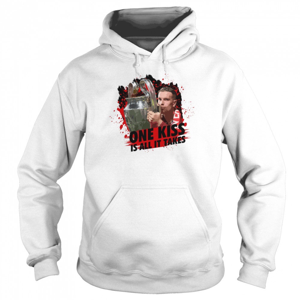 One Kiss Is All It Takes Liverpool Fct Shirt Unisex Hoodie