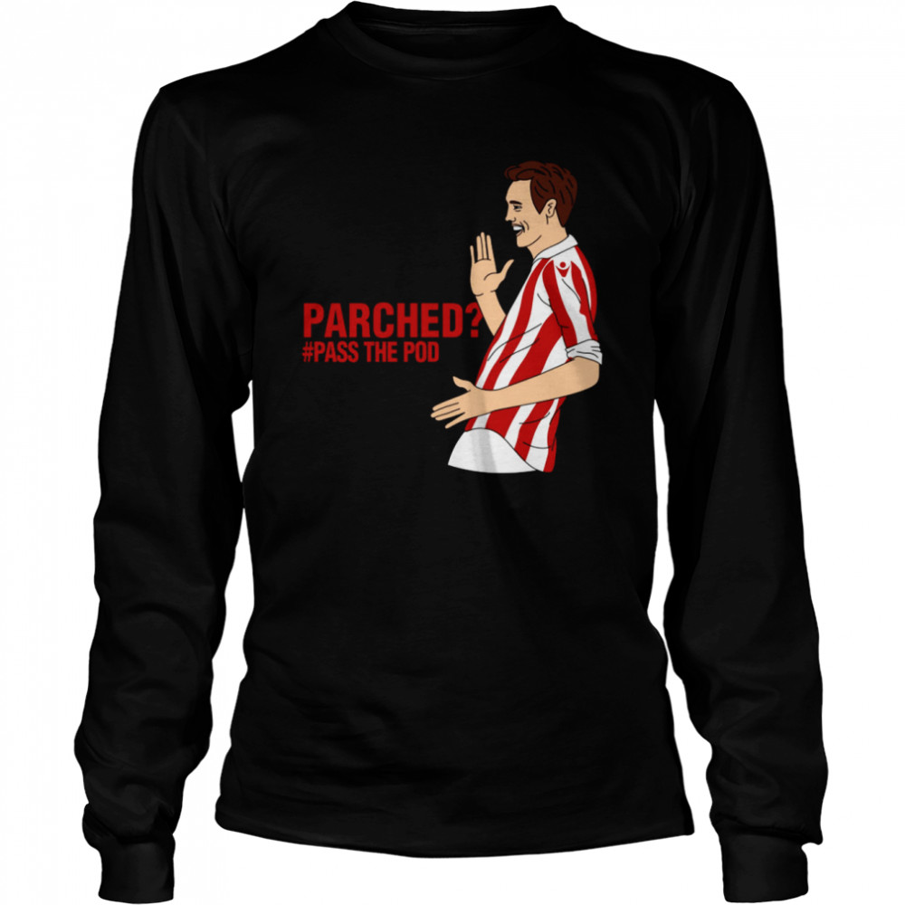 Parched #Pass The Pod T- Long Sleeved T-Shirt