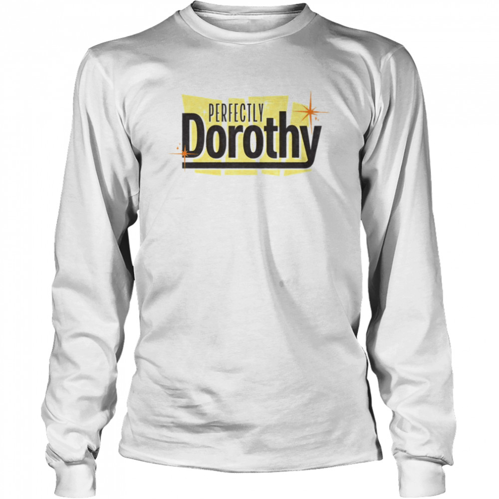 Perfectly Dorothy Shirt Long Sleeved T Shirt