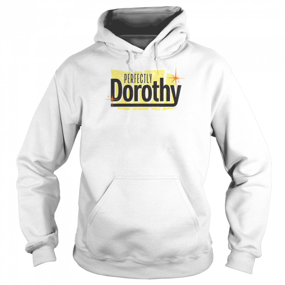 Perfectly Dorothy Shirt Unisex Hoodie