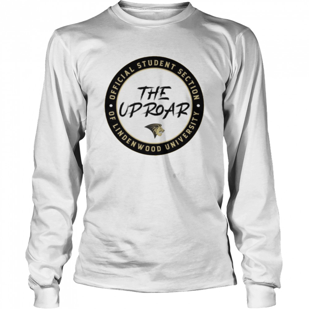 Student Section Of Lindenwood University The Up Roar Shirt Long Sleeved T-Shirt