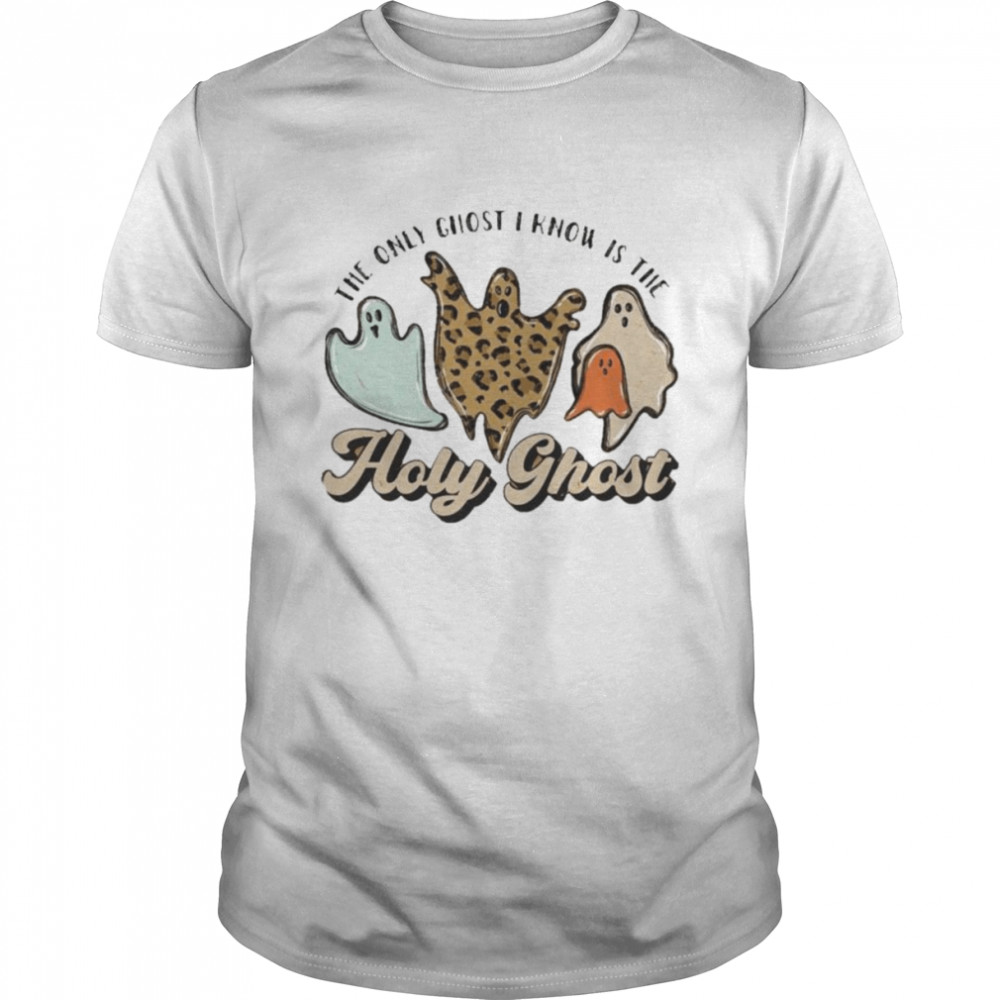 The only ghost i know is the holy ghost shirt